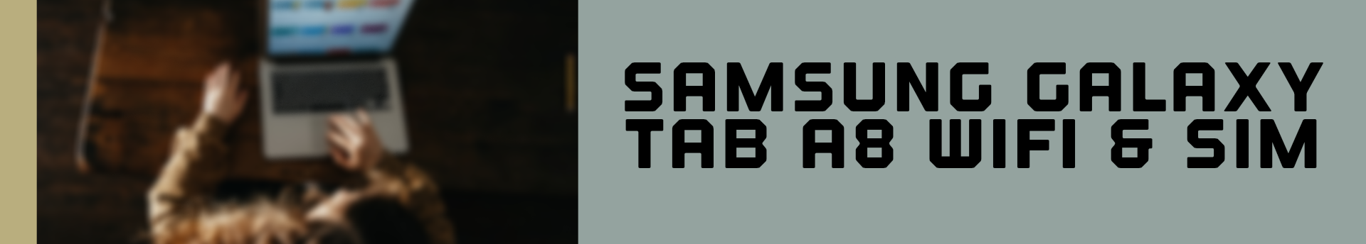  Galaxy Tab A8 Wifi & Sim
